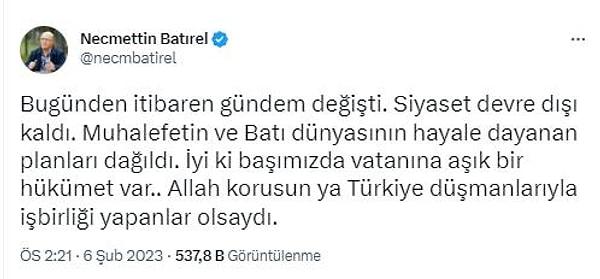Son olarak Batırel, Kahramanmaraş merkezli yaşanan depremin ardından Twitter hesabında yaptığı bu deprem paylaşımı nedeniyle gündemdeydi.