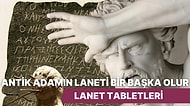 Antik Yunan ve Roma Halklarının Sövüp Küfretmeden Bir Garip Bela Okuma Ritüeli: Lanet Tabletleri