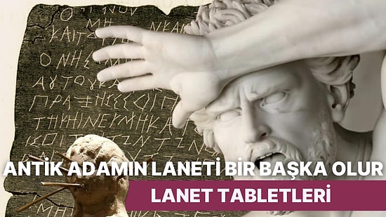 Antik Yunan ve Roma Halklarının Sövüp Küfretmeden Bir Garip Bela Okuma Ritüeli: Lanet Tabletleri