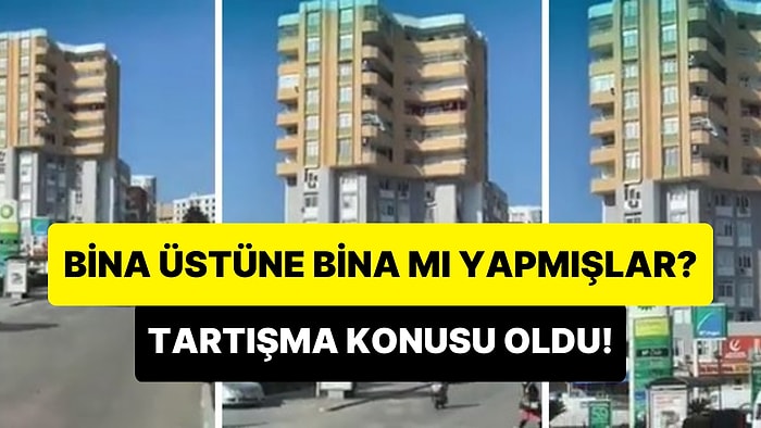 Apartmanın Üzerine Apartman mı Yapmışlar? Adana'da Bulunan Bina Tartışma Konusu Oldu