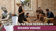 Çişten Vergi mi Olur Demeyin! Antik Roma'da İdrardan Toplanan Verginin Hikayesi