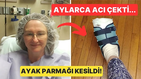 Pedikür Yaptırdıktan Sonra Ayak Parmağı Kesilmek Zorunda Kalan Bahtsız Kadının Yaşadığı Kan Donduran Olaylar