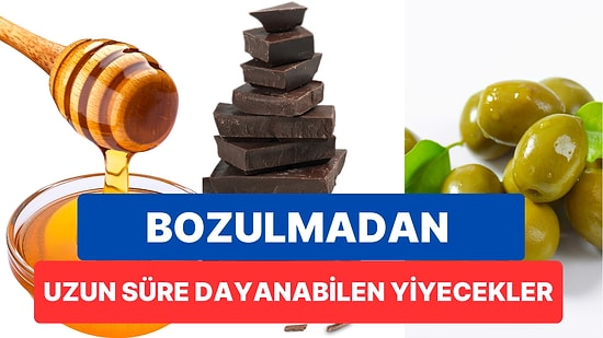 Yıllarca Bozulmadan Saklanabilen Bu Yiyecekleri Öğrenince Çok Şaşıracaksınız!