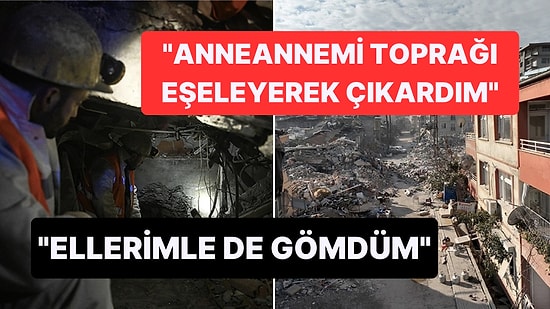 Depremde Ailesini Toprağa Veren Bir Vatandaşın Sahada Tanık Olduğu Olaylar Sözün Bittiği Yer Oldu