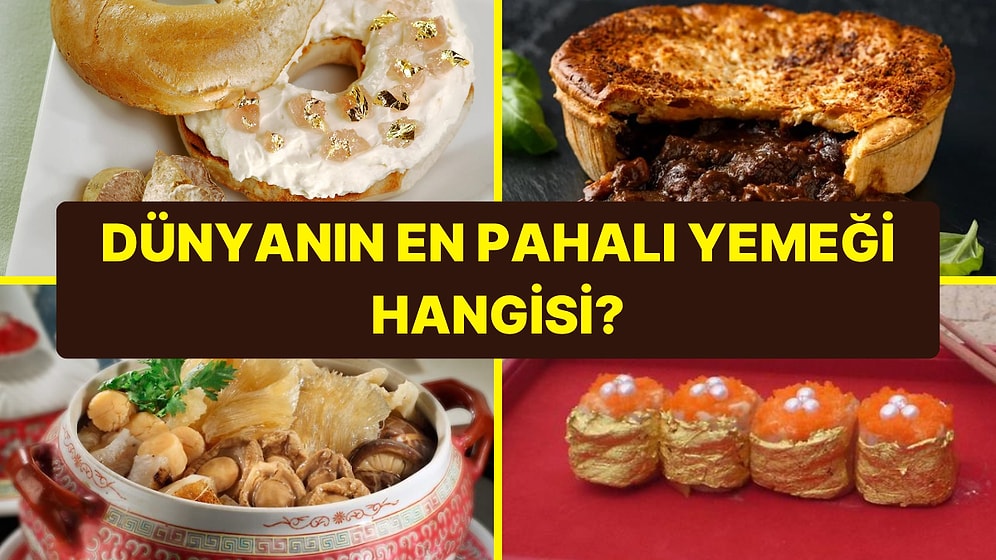 Dünyanın En Pahalı Yemeğini Bulabilecek misin?