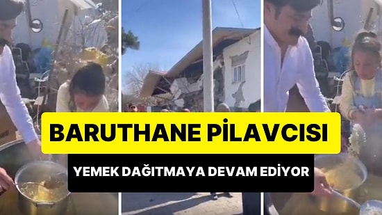 Baruthane Pilavcısı'nın Deprem Bölgesinde Depremzedelere Yemek Dağıttığı Anlar Sosyal Medyada Gündem Oldu