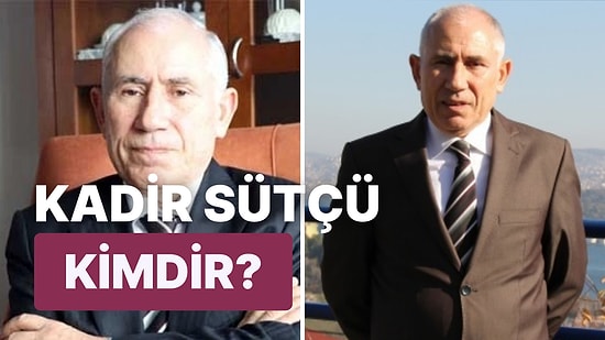 Kadir Sütçü Kimdir, Kaç Yaşında? Kadir Sütçü'nün Eğitimi ve Mesleği Ne?