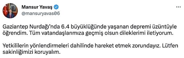 Depremin haberini alan Ankara Büyükşehir Belediye Başkanı Mansur Yavaş, depremin haberini Twitter hesabından verdi.