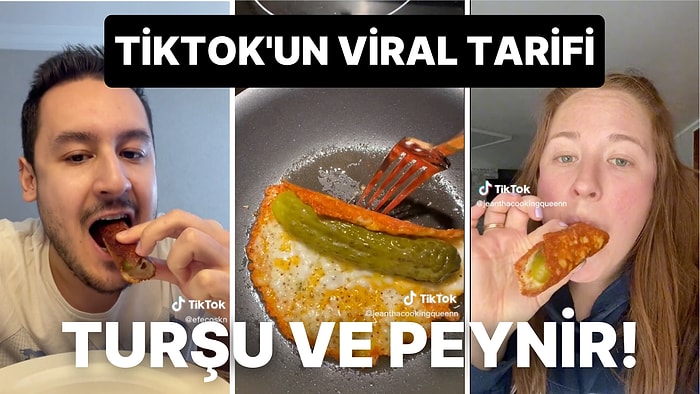 Milyonlarca İzlendi: TikTok'ta Viral Olup Ağızları Sulandıran Turşu ve Peynir Akımının Tüm Püf Noktaları!