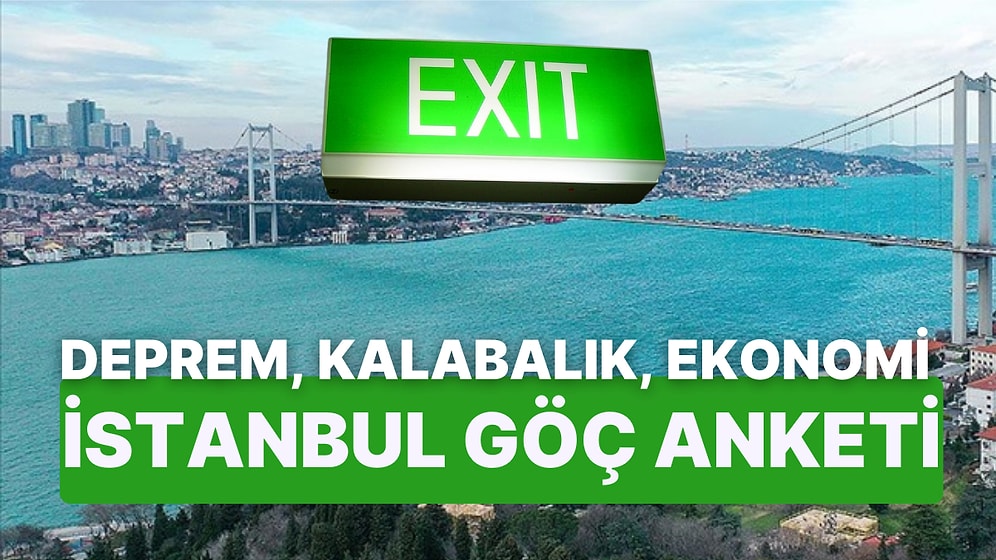 İstanbul'dan Kaçmak İsteyenlerin Ne Kadarı Bu Şehirden Gidecek?