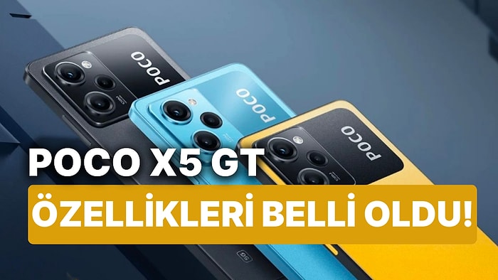 POCO X5 GT Özellikleri Belli Oldu! POCO X5 Serisinin Yeni Modeli İçin Geri Sayım Başladı