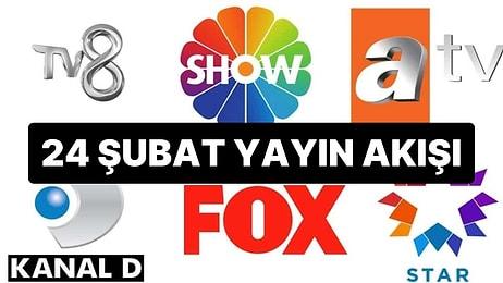 24 Şubat 2023 TV Yayın Akışı: Bu Akşam Diziler Var mı? FOX, TV8, TRT1, Show TV, Star TV, ATV, Kanal D