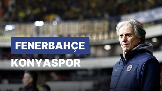 Fenerbahçe - Konyaspor Maçı Ne Zaman, Saat Kaçta, Hangi Kanalda?