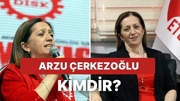 DİSK Başkanı Arzu Çerkezoğlu Kimdir, Nereli? Arzu Çerkezoğlu'nun Hayatı ve Biyografisi