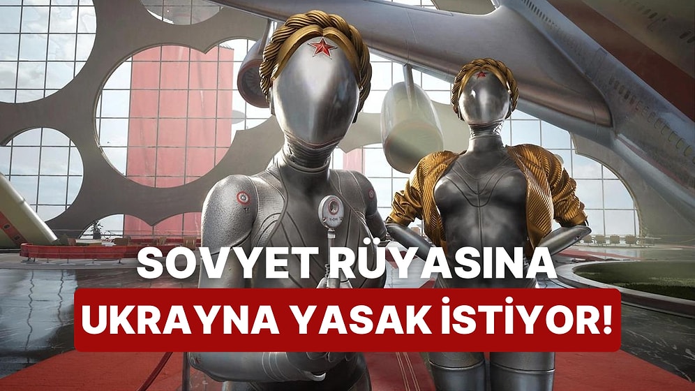 Ukrayna Atomic Heart'a Savaş Açtı: "Komünizmi Romantikleştiriyor"