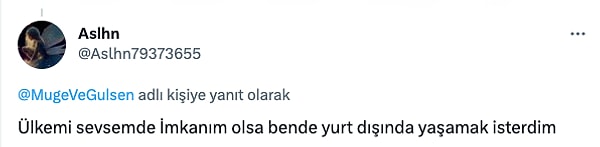 Ülkemi sevsem de yurt dışında yaşamak isterdim diyenler görüşlerini belirtti.