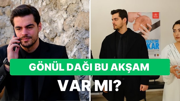 Gönül Dağı'nın Yeni Bölümü Yayınlanacak mı? 25 Şubat Cumartesi Gönül Dağı Var mı, Yok mu?