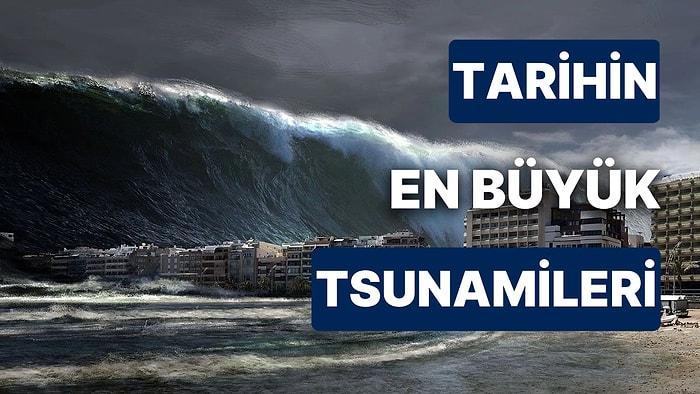 Küçük Kıyamet Tsunami: Dünya Tarihinde Görülmüş En Büyük Tsunamiler