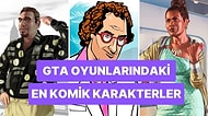 Grand Theft Auto 6 Çıkmadan Göz Atalım: En Komik GTA Karakterleri