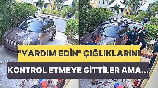 'Yardım Edin, Bırakın Beni' Çığlıklarını Kontrol Etmeye Giden Polisleri Şoke Eden Olay