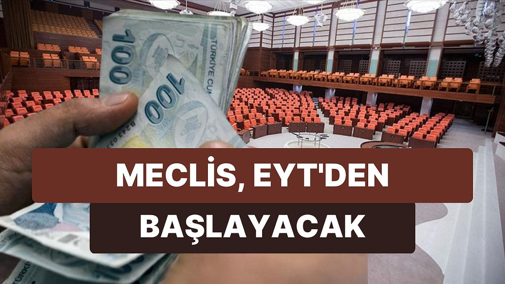 TBMM Açılıyor İlk Gündem Maddesi EYT: Emekliye Bayram İkramiyesinde Önemli Detay!