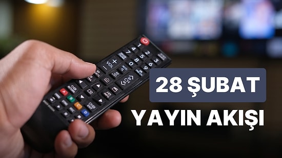 28 Şubat 2023 TV Yayın Akışı: Bu Akşam Diziler Var mı? FOX, TV8, TRT1, Show TV, Star TV, ATV, Kanal D