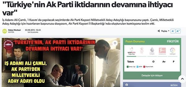 Kayserispor Başkanı Ali Çamlı 2015 seçimlerinde AK Parti'den Milletvekili aday adayı olarak başvuru yapmıştı.