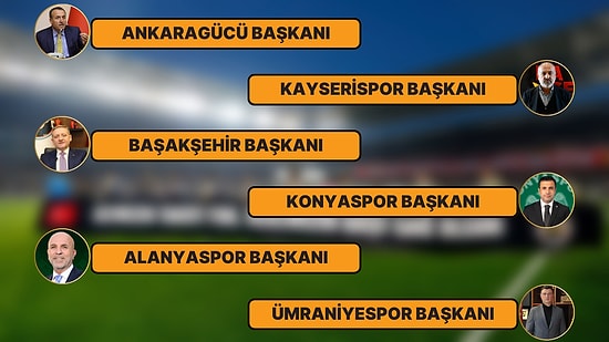 "Hükümet İstifa" Sloganlarıyla Ateşlenen Futbol-Siyaset Gerilimi: Süper Lig'de Siyasete Yakın Olan Başkanlar