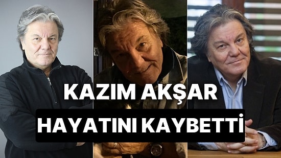 Hayatını Kaybeden Ünlü Oyuncu Kazım Akşar Kimdir, Hangi Dizilerde Oynadı? Kazım Akşar Kaç Yaşında, Neden Öldü?