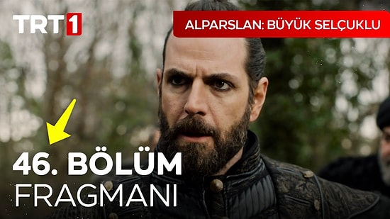 Alparslan Büyük Selçuklu Son Bölüm Fragmanı Yayınlandı! Alparslan Büyük Selçuklu 46. Bölüm Fragmanı