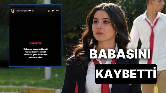 Duy Beni'nin Leyla'sı Helin Kandemir Babası Murat Kandemir'le İlgili Acı Haberi Sosyal Medyadan Paylaştı