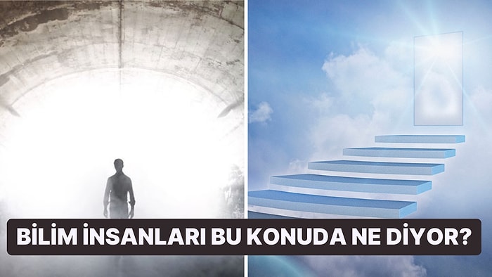 Bilim İnsanları "Ölümden Sonra Hayat Var mı?" Sorusunu Yanıtladı!