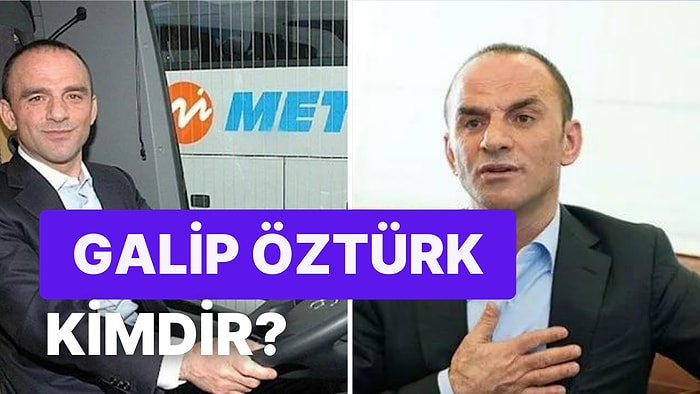 Metro Turizm'in Sahibi Galip Öztürk Kimdir? Galip Öztürk Neden Tutuklandı?