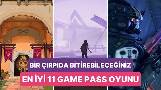 Sıkışık Takvimi Olanlara! Tek Oturuşta Bitirebileceğiniz En İyi 11 Game Pass Oyunu