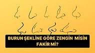 Burun Şekline Göre İlerde Zengin mi Olacaksın Yoksa Fakir mi?