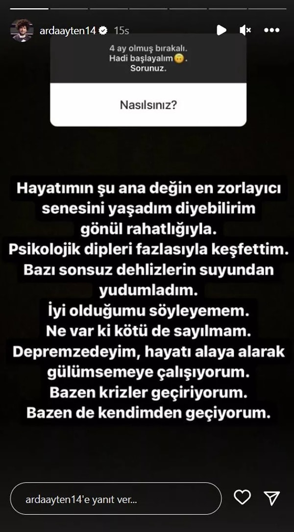 "Depremzedeyim, hayatı alaya alarak gülümsemeye çalışıyorum. Bazen krizler geçiriyorum. Bazen de kendimden geçiyorum."