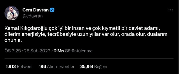 Davran, "Kemal Kılıçdaroğlu çok iyi bir insan ve çok kıymetli bir devlet adamı, dilerim enerjisiyle, tecrübesiyle uzun yıllar var olur, orada olur, dualarım onunla." dedi.