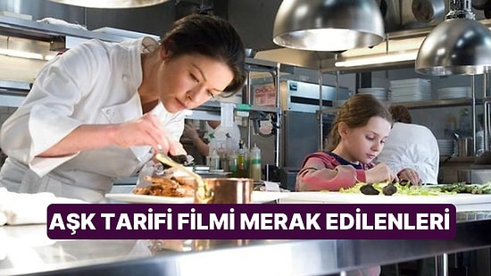 Aşk Tarifi (No Reservations) Filminin Konusu Nedir, Oyuncuları Kimlerdir? Aşk Tarifi Filmi Detayları