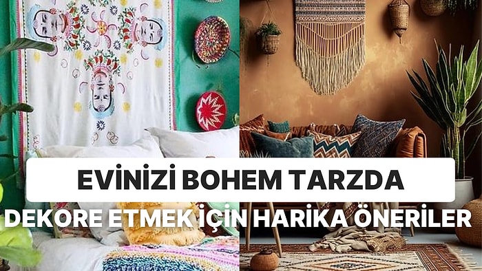 Evinize Renk ve Canlılık Katarak Bohem Rüzgarlar Estireceğiniz Birbirinden Pratik İpuçları