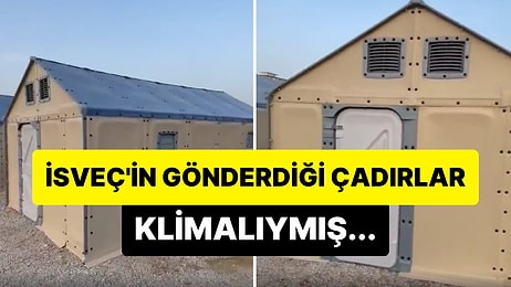 İnsan Çadırı Kıskanır mı? İsveç'ten Gönderilen Klimalı Çadırlar Sosyal Medyada Gündem Oldu