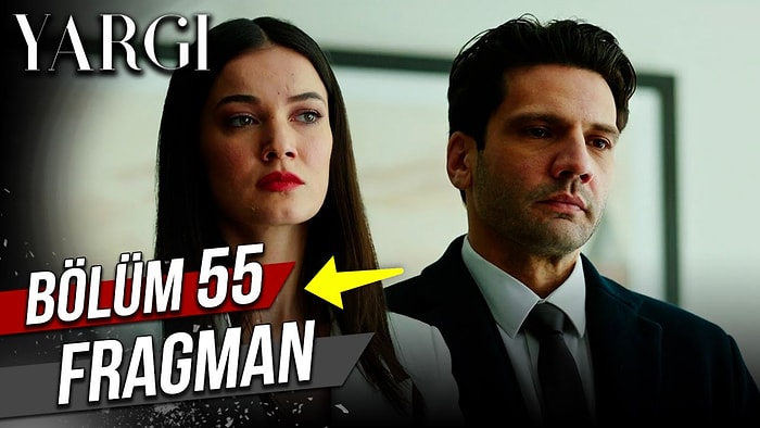 Yargı Son Bölüm Fragmanı Yayınlandı! Yargı 55. Bölüm Fragmanı ve Son Bölüm Özeti