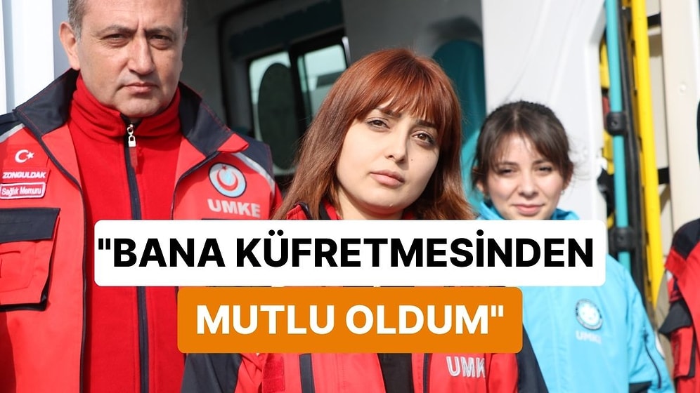 Kurtarma Çalışmasındaki Hemşire O Anları Anlattı: "Bana Küfretmesinden Mutlu Oldum"