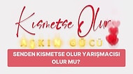 Senden Kısmetse Olur Yarışmacısı Olur mu?