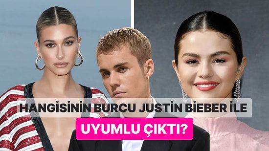 Selena Gomez ve Hailey Bieber Dramasına Bir de Doğum Haritaları Üzerinden Bakalım!