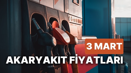 3 Mart Cuma Güncel Akaryakıt Fiyatları: Brent Petrol, LPG, Motorin, Benzin Fiyatı Ne Kadar Oldu?