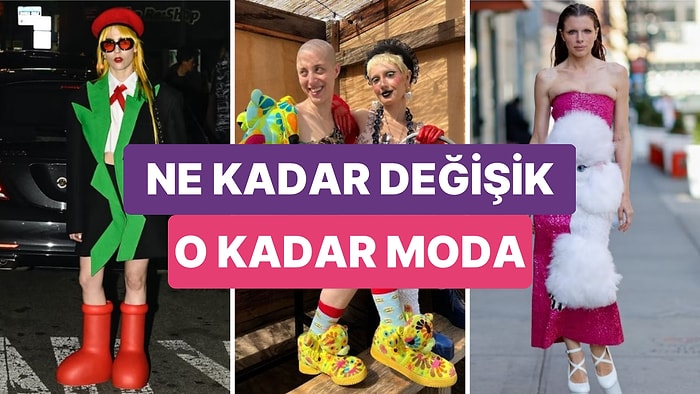 Tuhaf Kız Modası Tam Gaz Devam Ediyor: Modada Yeni Bir Çağ Açan Akımın Son Örnekleri