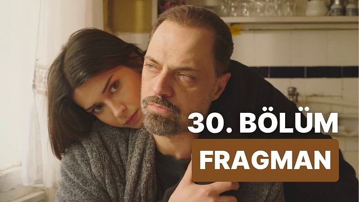 Gelsin Hayat Bildiği Gibi Son Bölüm Fragmanı: Gelsin Hayat Bildiği Gibi 30. Bölüm Fragmanı ve Son Bölüm Özeti