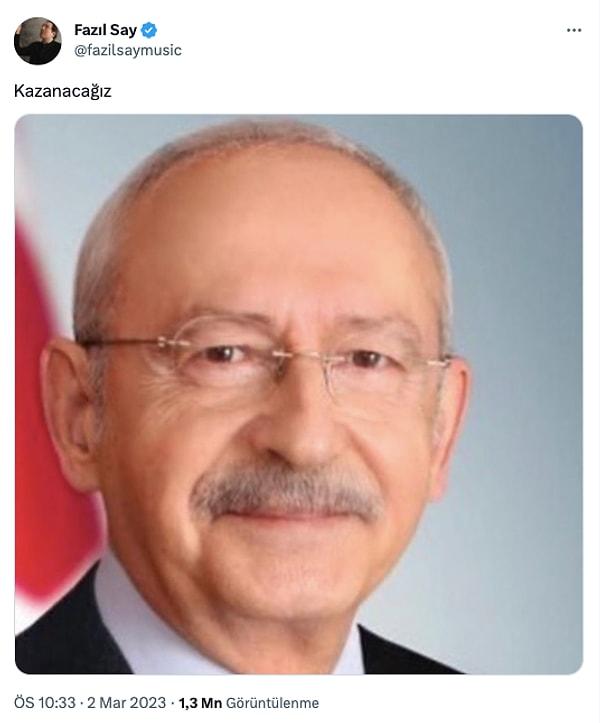 Melek Baykal gibi Fazıl Say da adayını açıklayan ünlülerdendi. Say, Kılıçdaroğlu'nun fotoğrafını "Kazanacağız" notuyla paylaştı.