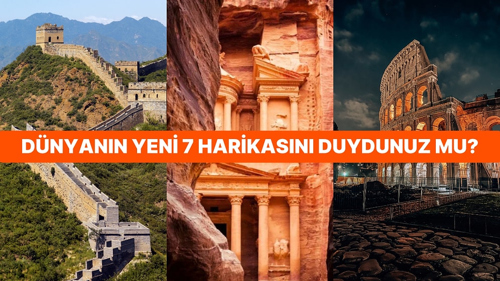 Dünyanın 7 Harikasına Alternatif Olarak Seçilmiş Yeni 7 Harika