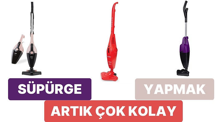 Süpürge Yapmak Artık Çok Kolay! Uygun Fiyatlı Dikey Süpürge Modelleri